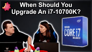 When Should You Upgrade an i710700K [upl. by Llyrehc]