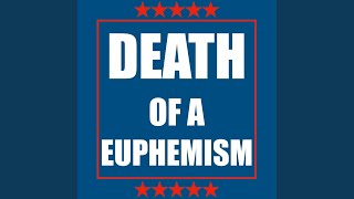 Death of a Euphemism [upl. by Chery]