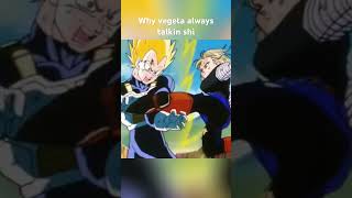 Why Vegeta always talking shit 😭😂 dragonballz vegeta dbz anime funny [upl. by Einyaj]