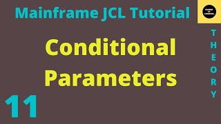 Conditional Parameter in JCL  Mainframe JCL Tutorial  Part 11 [upl. by Halonna]