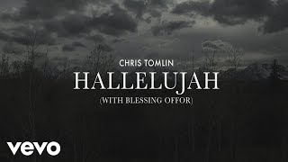 Chris Tomlin  Hallelujah Lyric Video with Blessing Offor [upl. by Jahn]