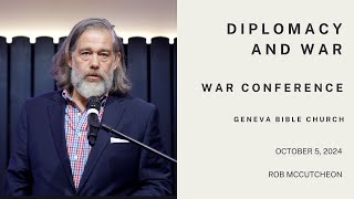 Diplomacy and War  Rob Mccutcheon  War Conference Geneva Bible Church [upl. by Etnoed]