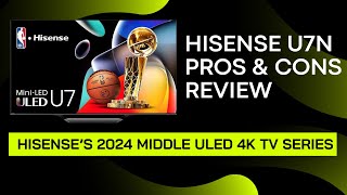 Hisense U7N Pros amp Cons Review Is Hisense U7N Suitable for You [upl. by Tyrus]