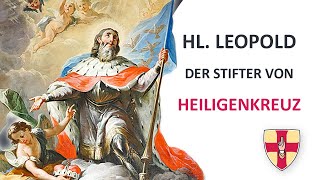 Hl Leopold  Der Stifter von Heiligenkreuz  Pater Paulus Nüss [upl. by Mil133]