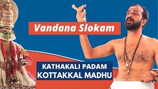 Kathakali Padam  Vandana Slokam  Kottakkal Madhu [upl. by Amerigo]