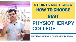 PHYSIOTHERAPY COURSE 5 Points How To Choose Physiotherapy College Bachelor Of PhysiotherapyBPT [upl. by Anielram]