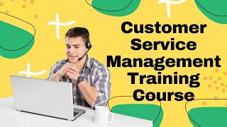 Customer Service Management Training Course [upl. by Ahseyt]