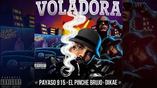 Voladora ft dikaecasawgpmusic amp elpinchebrujomx [upl. by Auohc]