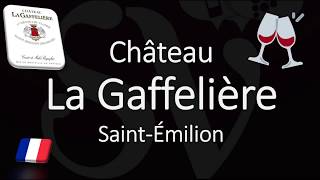 Château La Gaffelière  SaintEmilion Grand Cru Wine Information amp Pronunciation [upl. by Urien]