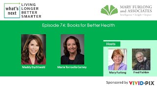 Whats Next Living Longer Better Smarter episode 74 Books for Better Health [upl. by Nelyag553]