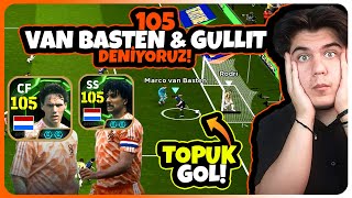 ÖZEL BASIM 105 VAN BASTEN amp GULLIT DENEDİM🔥 VAN BASTEN TOPUK GOL😱 eFootball Mobile 2025 [upl. by Enelrad]