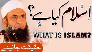 Whats is Islam  Islam kya hai  Molana Tariq Jameel  Tariq Jameel Speech 20 [upl. by Aliahkim6]