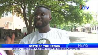 State Of The Nation Some FCT Residents Advocate Return To Regional Governance [upl. by Ateekahs]