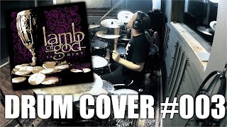 Lamb Of God  Blacken The Cursed Sun  Drum Cover 003 [upl. by Aelak]