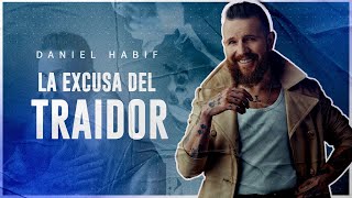 LA EXCUSA DEL TRAIDOR  Daniel Habif [upl. by Constancia]