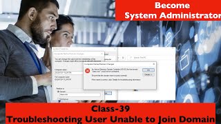 Active Directory Troubleshooting  User unable to join Domain  Become System Administrator [upl. by Budwig]