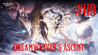 Wuthering Waves Walkthrough Part 119  Dreamweaver’s Ascent No Commentary [upl. by Innep840]