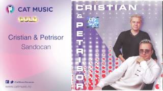 Cristian amp Petrisor  Sandocan [upl. by Ruelu]