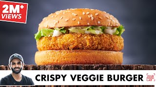 Crispy Veggie Burger Recipe  Home Made Veg Burger Patty  बाज़ार जैसा वेज बर्गर  Chef Sanjyot Keer [upl. by Annaujat412]