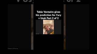 Tobie Vermeire gives his prediction for Fury v Usyk Part 2 of 2 [upl. by Nnylesor595]