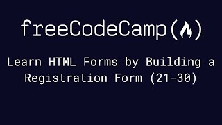 freeCodeCamp  Learn HTML Forms by Building a Registration Form 2130 [upl. by Talley408]