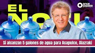 Sí alcanzan 5 galones de agua para ayudar a Acapulco Alazraki [upl. by Tesler745]