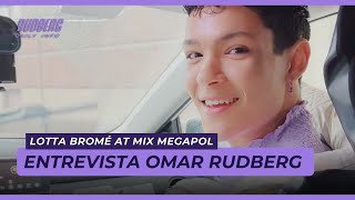 Entrevista Omar Rudberg  Lotta Bromé na Mix Megapol [upl. by Bogosian]