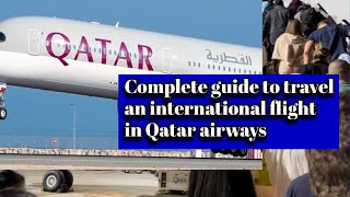 Complete guide to travel an international flight in Qatar airwaysflying for the first time [upl. by Nnaycart]