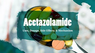 acetazolamide  Uses Dosage Side Effects amp Mechanism  Diamox [upl. by Tseng]