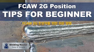 FCAW 2G  Detailed Tips for Beginner 초보자를 위한 FCAW 2G 방법 [upl. by Seni]