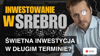 Czy warto inwestować w srebro [upl. by Aurita891]