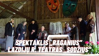 Spektaklis „Raganiusquot  Lazdijų r etnografinės Prano Dzūko sodybos mėgėjų teatras „Sodžiusquot [upl. by Assiruam]