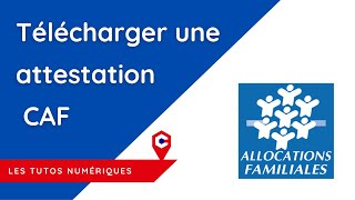 Les Tutos Numériques  Télécharger une attestation Caf [upl. by Vincentia]