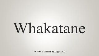 How To Say Whakatane [upl. by Nanor21]