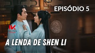 A Lenda de Shen Li  Episódio 5  The Legend Of Shen Li  Zhao Li Ying  Lin Geng Xin  与凤行 [upl. by Hendricks350]