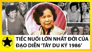 Tiếc Nuối Lớn Nhất Của Người Phụ Nữ Biến Tây Du Ký Thành Số 1 Trung Quốc [upl. by Krispin]