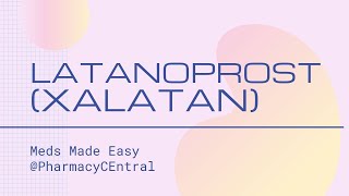 Latanoprost Xalatan  Meds Made Easy MME [upl. by Enicul]