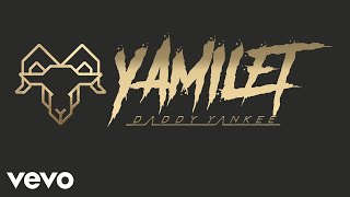 Daddy Yankee  Yamilet audio oficial [upl. by Ardried952]