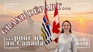 Canada diary  Episode 3  Le grand départ [upl. by Dwaine]