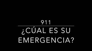 911 ¿Cúal es su emergencia [upl. by Davey]