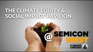 SEMICON West 2023 Sustainability—Climate Equity Social Impact Session [upl. by Eojyllib]