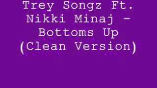 Trey Songz Ft nikki Minaj  Bottoms Up Clean Version [upl. by Martinic]