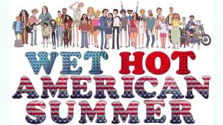 Wet Hot American Summer  Higher and Higher Best Extended Version [upl. by Aivilo115]