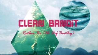 Clean Bandit  Rather Be Hi Def Bootleg [upl. by Retloc]