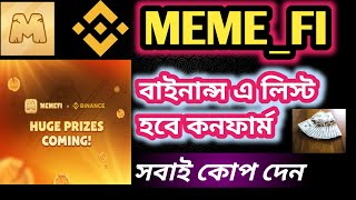 GOOD NEWS Meme Fi Binance Listing Final  Meme Fi New Update Today  Telegram Airdrop  memefi [upl. by Alisia]