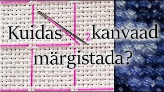 Kuidas kanvaad märgistada Ristpistes tikkimine Gridding Tutorial [upl. by Ainafets]