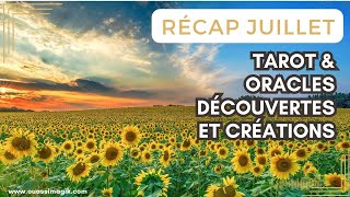 LIVE Recap Juillet Oracles Tarot Livres Découvertes [upl. by Haleeuqa]