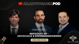 Advocacia e Empreendedorismo Episódio59 [upl. by Nwhas]