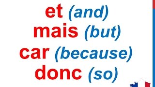 French Lesson 47  COORDINATING CONJUNCTIONS Mais Ou Et Donc Car  Les conjonctions de coordination [upl. by Simonette]