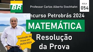 RESOLUÃ‡ÃƒO DA PROVA DE MATEMÃTICA  CONCURSO PETROBRÃS 2024 EM 24MAR2024 [upl. by Zsa904]